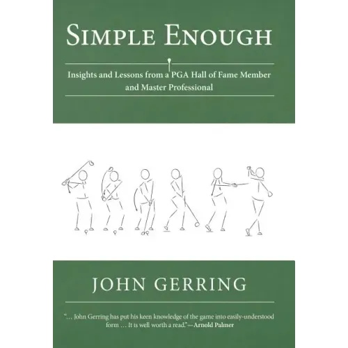 Simple Enough: Insights and Lessons from a PGA Hall of Fame Member and Master Professional