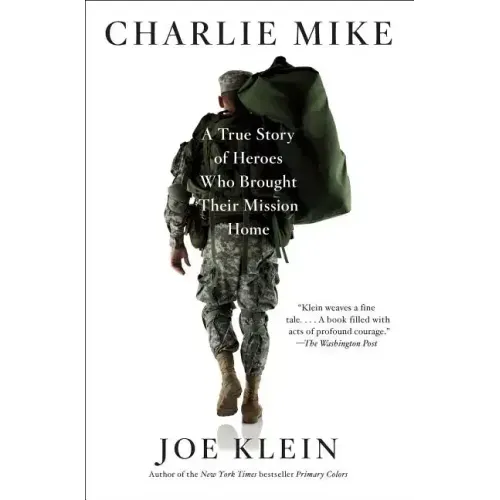 Charlie Mike: A True Story of Heroes Who Brought Their Mission Home