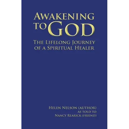 Awakening to God: The Lifelong Journey of a Spiritual Healer
