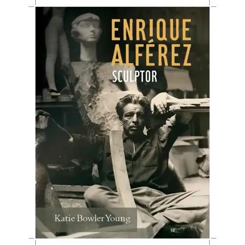 Enrique Alférez: Sculptor
