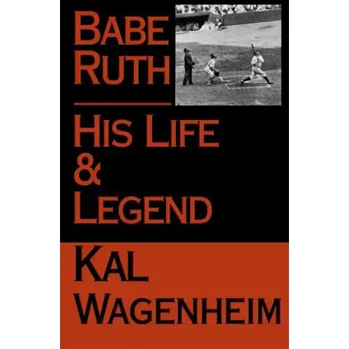 Babe Ruth: His Life and Legend