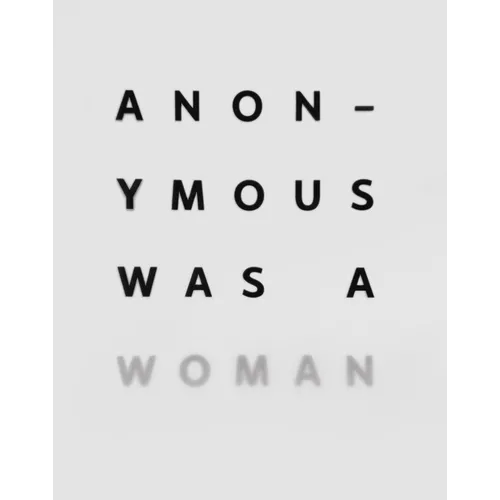 Anonymous Was a Woman: The First 25 Years