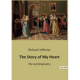 The Story of My Heart: My autobiography