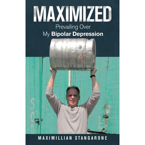 Maximized: Prevailing over My Bipolar Depression