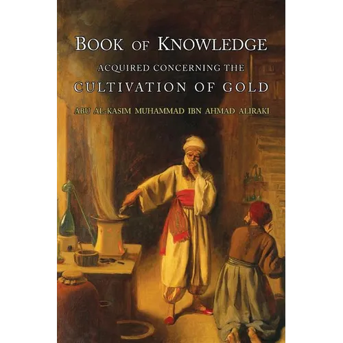 Book of Knowledge Acquired Concerning the Cultivation of Gold