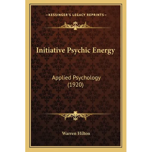 Initiative Psychic Energy: Applied Psychology (1920)