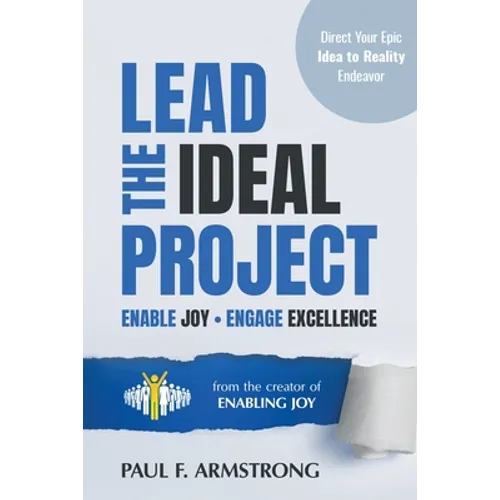 Lead the Ideal Project: Enable Joy Engage Excellence