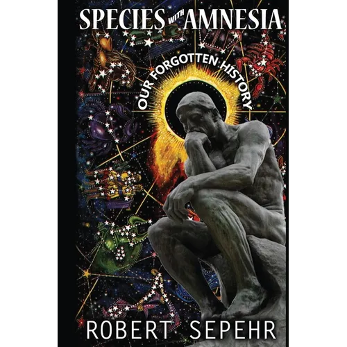 Species with Amnesia: Our Forgotten History