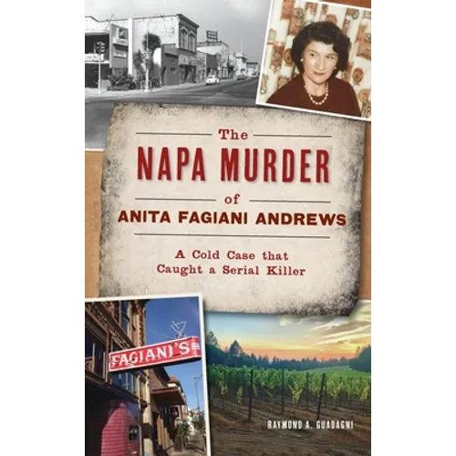 Napa Murder of Anita Fagiani Andrews: A Cold Case That Caught a Serial Killer