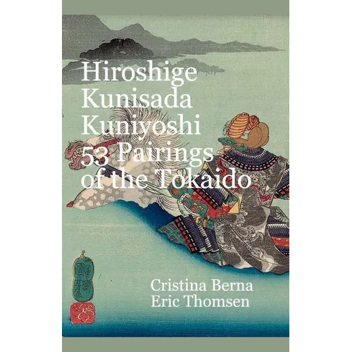 Hiroshige Kunisada Kuniyoshi 53 Pairings of the Tokaido