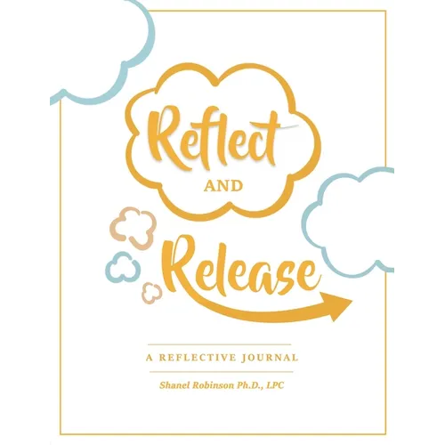 Reflect and Release, A Reflective Journal