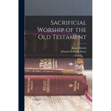 Sacrificial Worship of the Old Testament