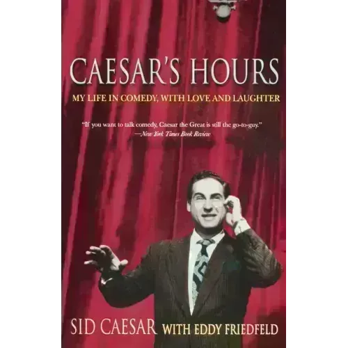 Caesar's Hours: My Life in Comedy, with Love and Laughter