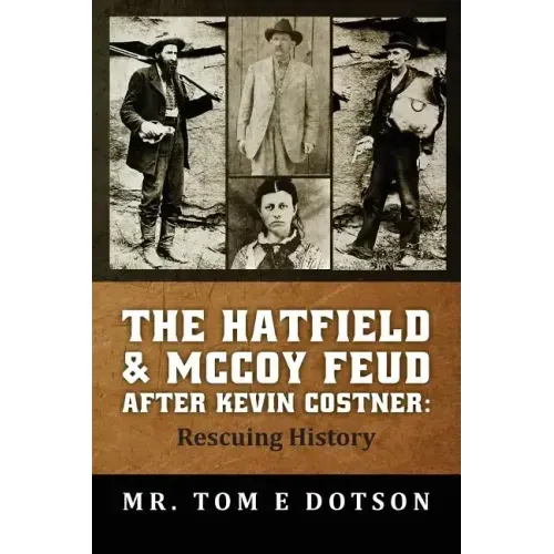 The Hatfield & McCoy Feud after Kevin Costner: Rescuing History