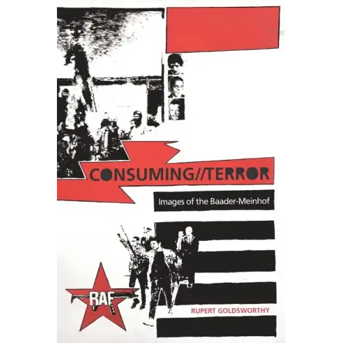 Consuming//Terror: Images of the Baader-Meinhof