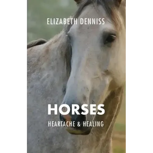 Horses, Heartache & Healing