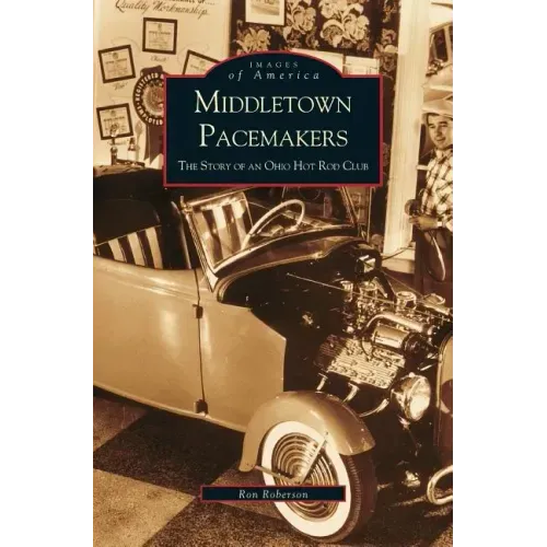 Middletown Pacemakers: The Story of an Ohio Hot Rod Club