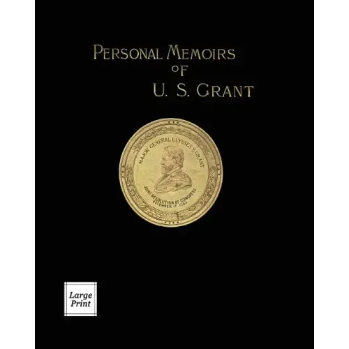 Personal Memoirs of U. S. Grant Volume 2/2: Large Print Edition