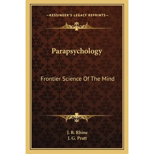 Parapsychology: Frontier Science Of The Mind