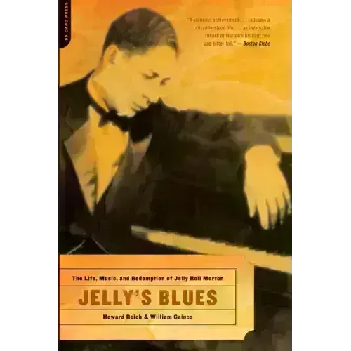 Jelly's Blues: The Life, Music, and Redemption of Jelly Roll Morton
