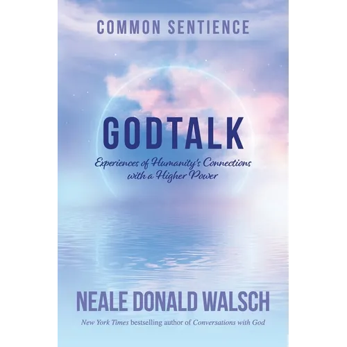 GodTalk: Experiences of Humanity's Connections with a Higher Power