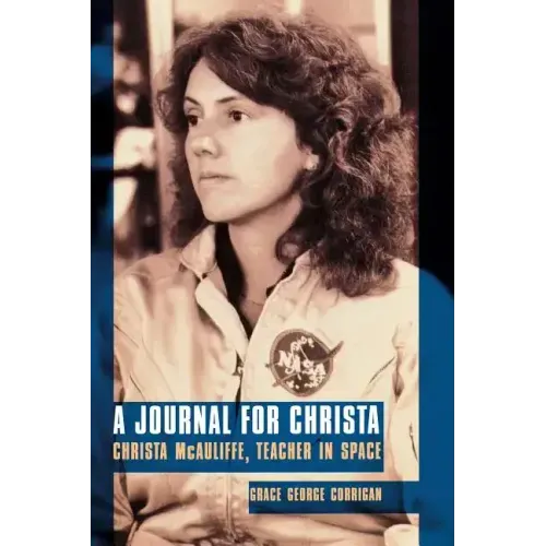 Journal for Christa: Christa McAuliffe, Teacher in Space