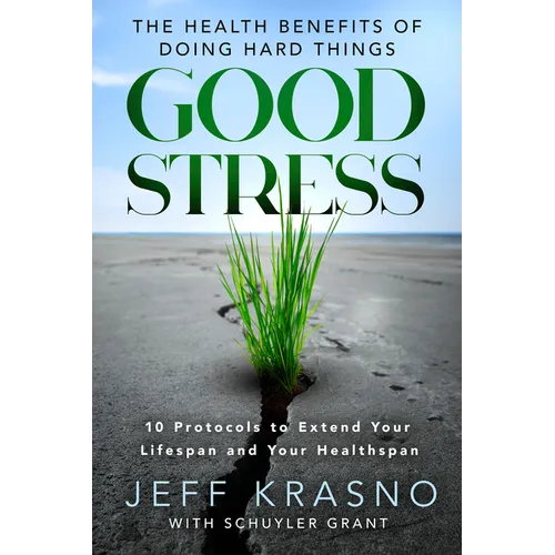 Good Stress: The Health Benefits of Doing Hard Things