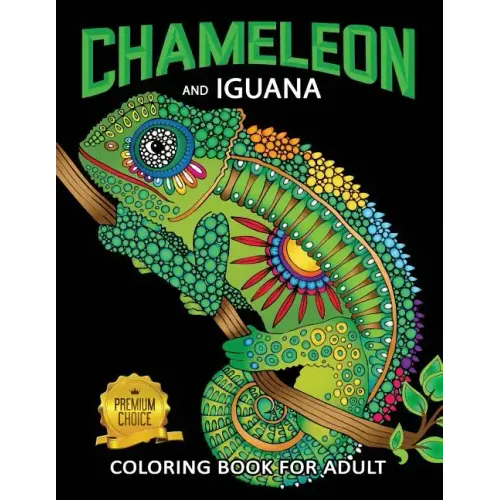 Chameleon and Iguana Coloring Book for Adults: Animals on Beautiful Black Pages for Stress Relieving Unique Design