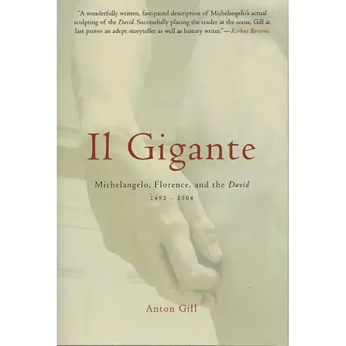 Il Gigante: Michelangelo, Florence, and the David 1492-1504