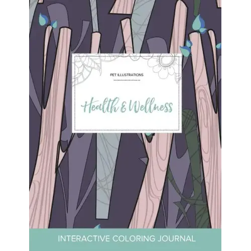 Adult Coloring Journal: Health & Wellness (Pet Illustrations, Abstract Trees)