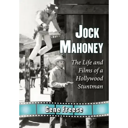 Jock Mahoney: The Life and Films of a Hollywood Stuntman