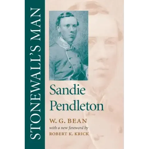 Stonewall's Man: Sandie Pendleton
