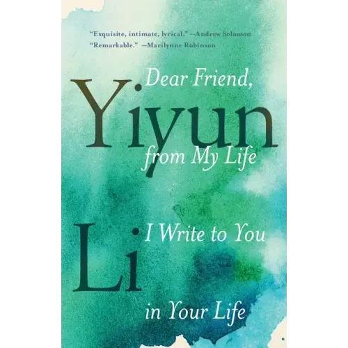 Dear Friend, from My Life I Write to You in Your Life