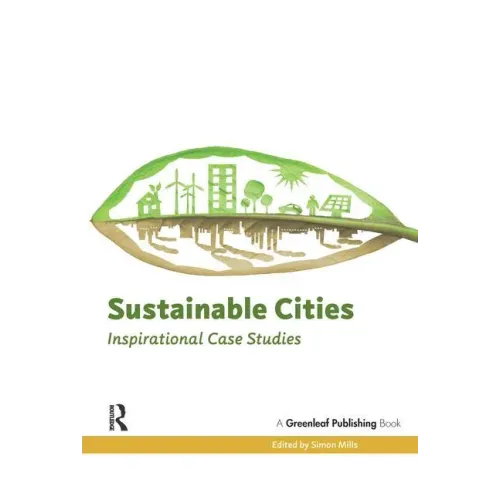 Sustainable Cities: Inspirational Case Studies