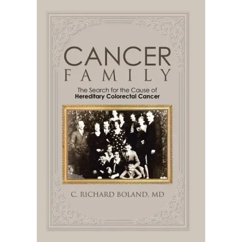 Cancer Family: The Search for the Cause of Hereditary Colorectal Cancer
