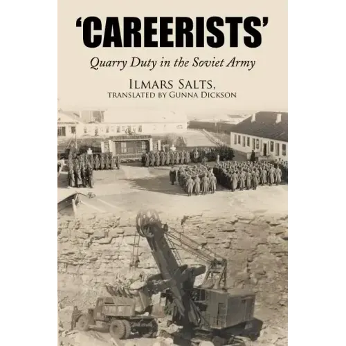 Careerists: Quarry Duty in the Soviet Army