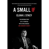 A Small If: The Inspiring Story of a 17-Year-Old with a Fatal Disease-and a Mission to Cure It - Hardcover