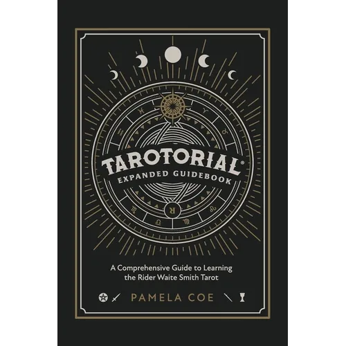 Tarotorial Expanded Guidebook: A Comprehensive Guide to Learning the Rider Waite Smith Tarot System