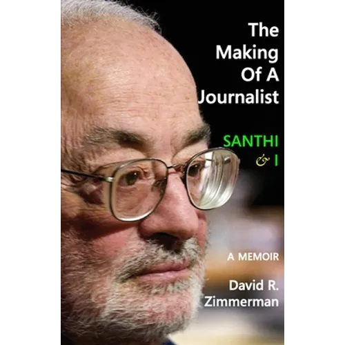 The Making of a Journalist: Santhi & I: A Memoir