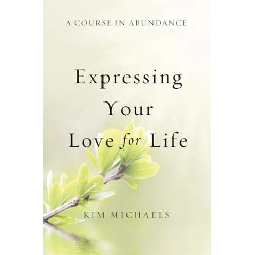 A Course in Abundance: Expressing Your Love for Life