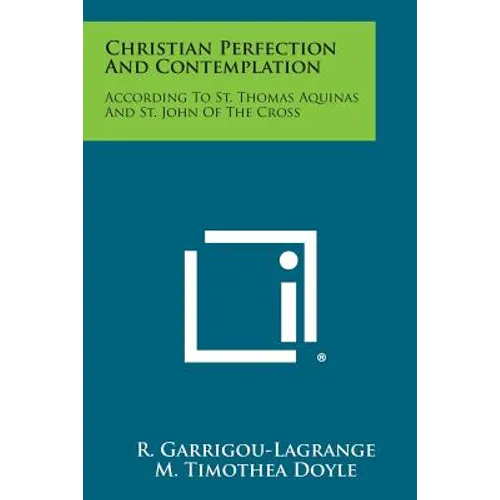 Christian Perfection and Contemplation: According to St. Thomas Aquinas and St. John of the Cross