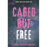 Sweet Melissa: Caged, But Free - Paperback