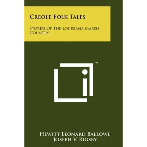 Creole Folk Tales: Stories of the Louisiana Marsh Country