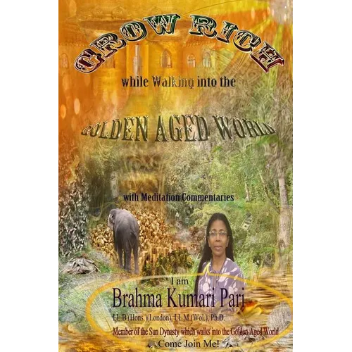 Grow Rich while Walking into the Golden Aged World (with Meditation Commentaries)