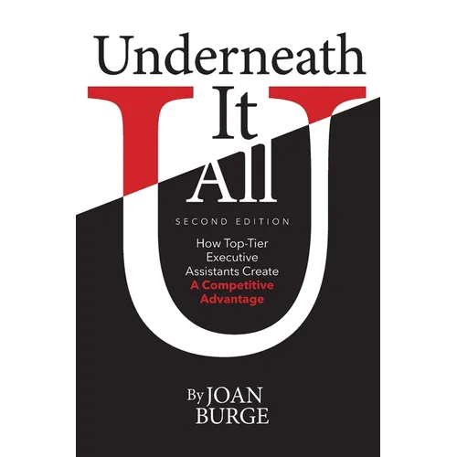 Underneath It All: How Top-Tier Executive Assistants Create a Competitive Advantage