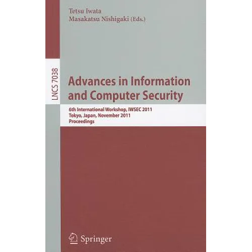 Advances in Information and Computer Security: 6th International Workshop on Security, IWSEC 2011, Tokyo, Japan, November 8-10, 2011. Proceedings