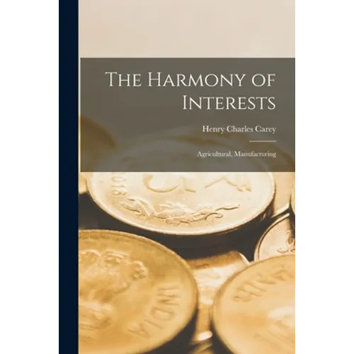 The Harmony of Interests: Agricultural, Manufacturing