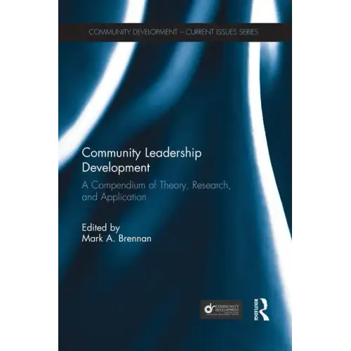 Community Leadership Development: A Compendium of Theory, Research, and Application