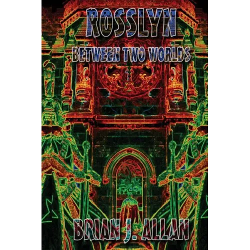 Rosslyn: Between Two Worlds
