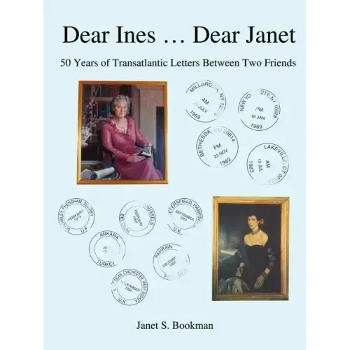 Dear Ines ... Dear Janet: 50 Years of Transatlantic Letters Between Two Friends